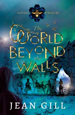 The World Beyond the Walls (Natural Forces, #3) (eBook, ePUB) - Gill, Jean