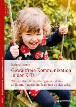 Gewaltfreie Kommunikation in der KiTa (eBook, PDF) - Leitner, Barbara
