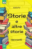 Storie e altre storie - racconti (eBook, ePUB)