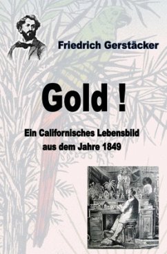 Gold! - Gerstäcker, Friedrich
