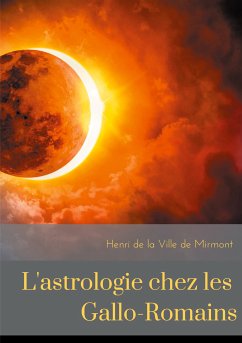 L'astrologie chez les Gallo-Romains (eBook, ePUB) - de la Ville de Mirmont, Henri