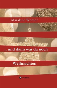 ... und dann war da noch Weihnachten (eBook, ePUB) - Werner, Maralene
