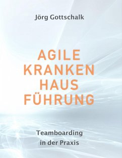 Agile Krankenhausführung (eBook, ePUB) - Gottschalk, Jörg