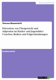 Prävention von Übergewicht und Adipositas im Kindes- und Jugendalter. Ursachen, Risiken und Folgeerkrankungen (eBook, PDF) - Blumentritt, Theresa