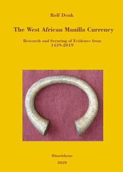 The West African Manilla Currency - Denk, Rolf