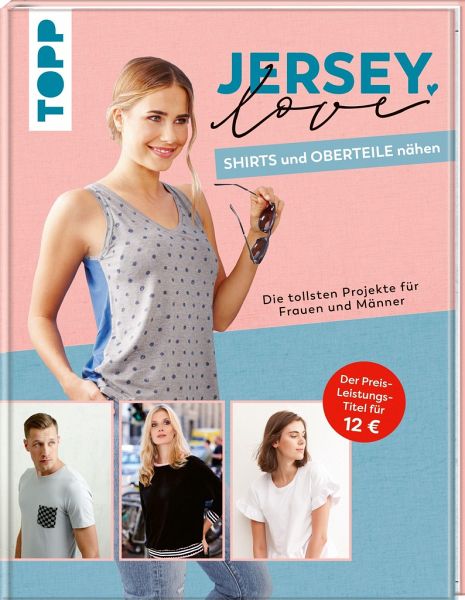 Jersey LOVE - Shirts und Oberteile nähen von Jersey LOVE - Shirts und  Oberteile nähen portofrei bei bücher.de bestellen