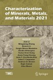 Characterization of Minerals, Metals, and Materials 2021