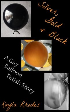 Cover Silver, Gold, and Black: A Gay Balloon Fetish Story (eBook, ePUB)