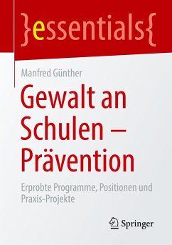Gewalt an Schulen - Prävention - Günther, Manfred