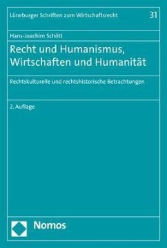 Recht und Humanismus, Wirtschaften und Humanität - Schött, Hans-Joachim