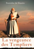 La vengeance des Templiers (eBook, ePUB) La vengeance des Templiers (eBook, ePUB)