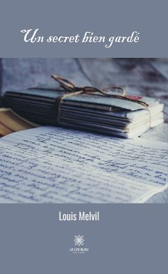 Un secret bien gardé (eBook, ePUB) - Melvil, Louis