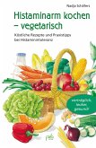 Histaminarm kochen - vegetarisch (eBook, ePUB)