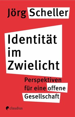 Identität im Zwielicht - Scheller, Jörg