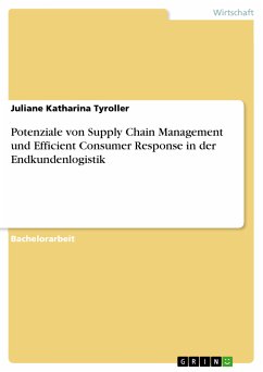 Potenziale von Supply Chain Management und Efficient Consumer Response in der Endkundenlogistik (eBook, PDF) - Tyroller, Juliane Katharina