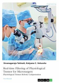 Real-time Filtering of Physiological Tremor for Microsurgery. Physiological Tremor Robotic Compensation (eBook, PDF)