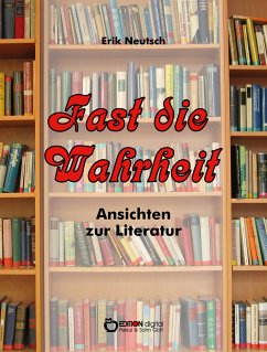 Fast die Wahrheit (eBook, ePUB) - Neutsch, Erik