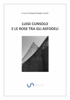 Luigi Cunsolo e le rose tra gli asfodeli (eBook, PDF) - Biagio Cicirelli, Pasquale