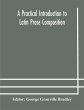 A practical introduction to Latin prose... - Bild 1