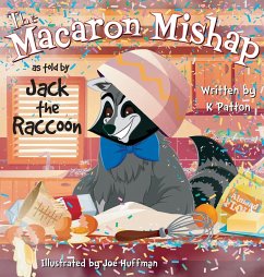 The Macaron Mishap as told by Jack the Raccoon - Patton, K.