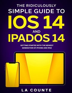 The Ridiculously Simple Guide to iOS 14 and iPadOS 14 - La Counte, Scott