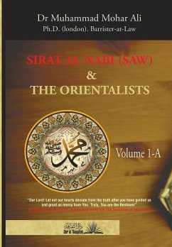 Sirat Al Nabi (Saw) and the Orientalists - Vol. 1 A - Ali, Muhammad Mohar