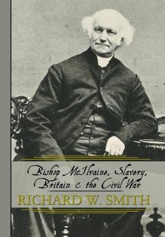 Bishop McIlvaine, Slavery, Britain & the Civil War - Smith, Richard W.