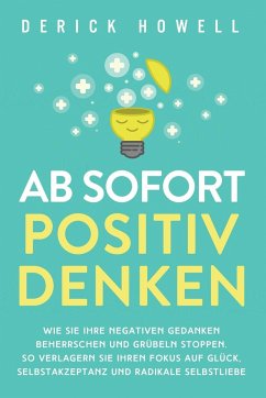 Ab sofort positiv denken - Howell, Derick