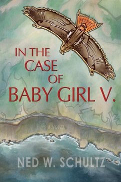 In the Case of Baby Girl V. - Schultz, Ned W.