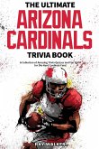 The Ultimate Arizona Cardinals Trivia Book