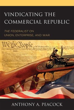 Vindicating the Commercial Republic - Peacock, Anthony A.