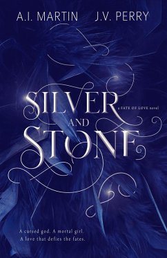 Silver and Stone (Fate of Love) (eBook, ePUB) - Martin, A. I.; Perry, J. V.