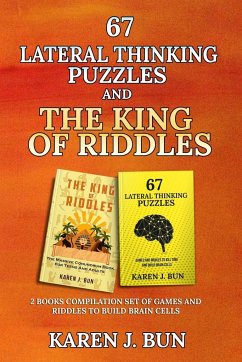 67 Lateral Thinking Puzzles And The King Of Riddles - Bun, Karen J.