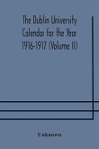The Dublin University Calendar for the Year 1916-1917 (Volume II)