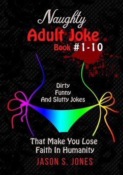 Naughty Adult Joke Book #1-10 - Jones, Jason S.