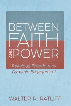 Between Faith and Power - Ratliff, Walter R.