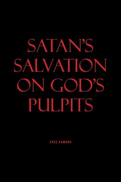 SATAN'S SALVATION ON GOD'S PULPITS - Kamanu, Uchemadu Chée