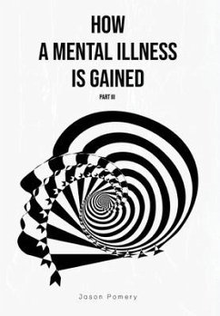 How a Mental Illness is Gained Part III - Pomery, Jason