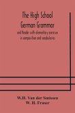The High School German Grammar and Reader with elementary exercises in composition and vocabularies