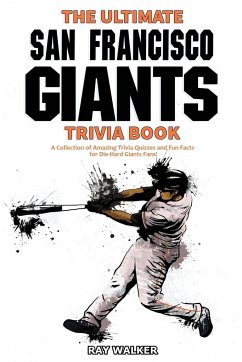 The Ultimate San Francisco Giants Trivia Book - Walker, Ray