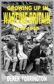 Growing Up in Wartime Britain 1939-1945