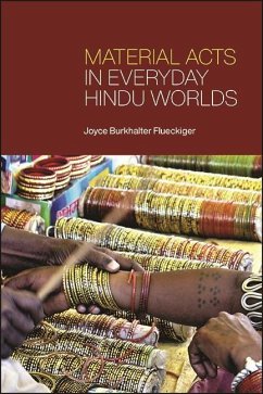 Material Acts in Everyday Hindu Worlds (eBook, ePUB) - Flueckiger, Joyce Burkhalter