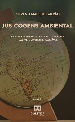 Jus cogens ambiental (eBook, ePUB) - Galvão, Silvano Macedo