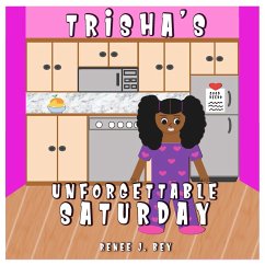Trisha's Unforgettable Saturday - Bey, Renee J.