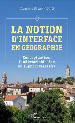La notion d'interface en géographie - Brun-Picard, Yannick