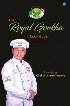 The Royal Gorkha Cook Book - Chef. Tamang, Shamson