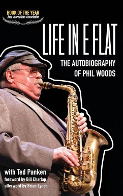 Life in E Flat - The Autobiography of Phil Woods - Woods, Phil