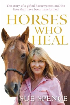Horses Who Heal - Spence, Sue