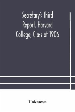 Secretary's Third Report, Harvard College, Class of 1906 - Unknown