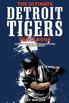 The Ultimate Detroit Tigers Trivia Book - Walker, Ray